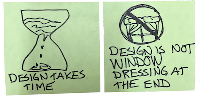 Image: Design takes time. Design is not window dressing at the end.